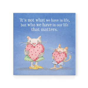 Twigseeds Magnet - It’s Not What We Have In Life