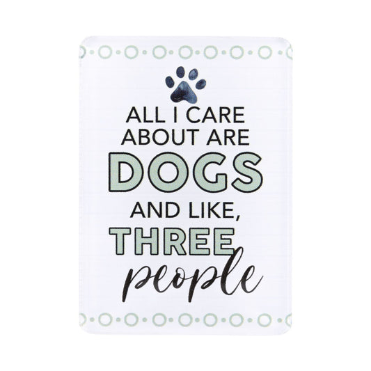 Pet Lovers Acrylic Magnet - All I Care About Are Dogs
