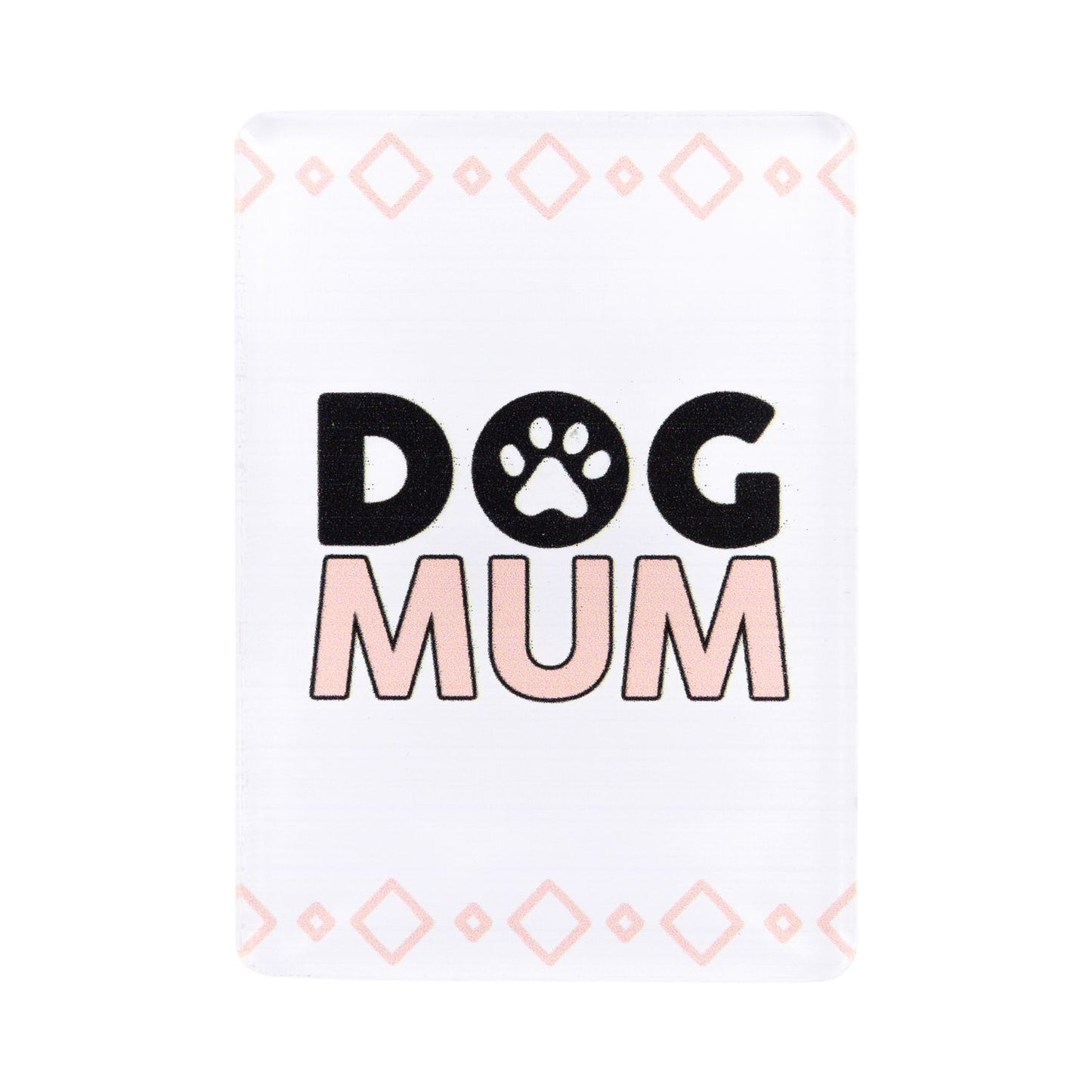 Pet Lovers Acrylic Magnet - Dog Mum