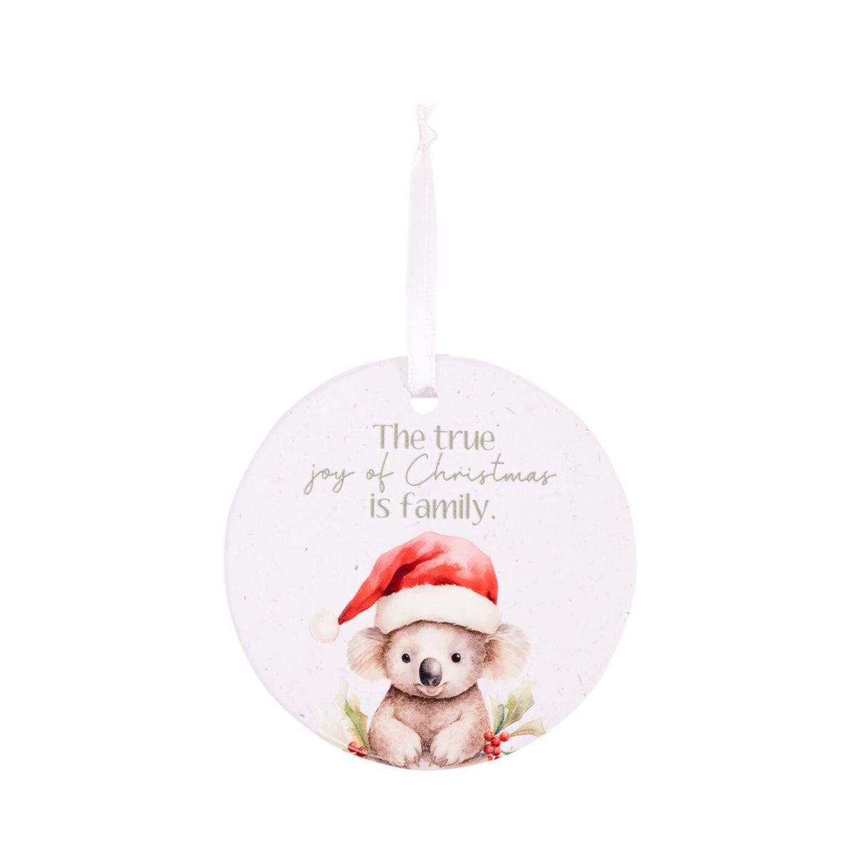 ‘The True Joy of Christmas is Family’ Hanging Christmas Keepsake (Koala)