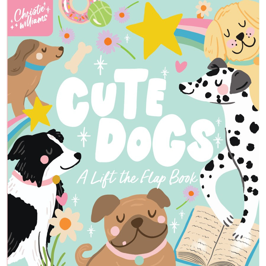 Cute Dogs: A Lift the Flap Book