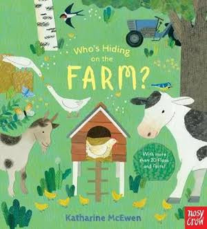 Who’s Hiding on the Farm? A Lift the Flap Book
