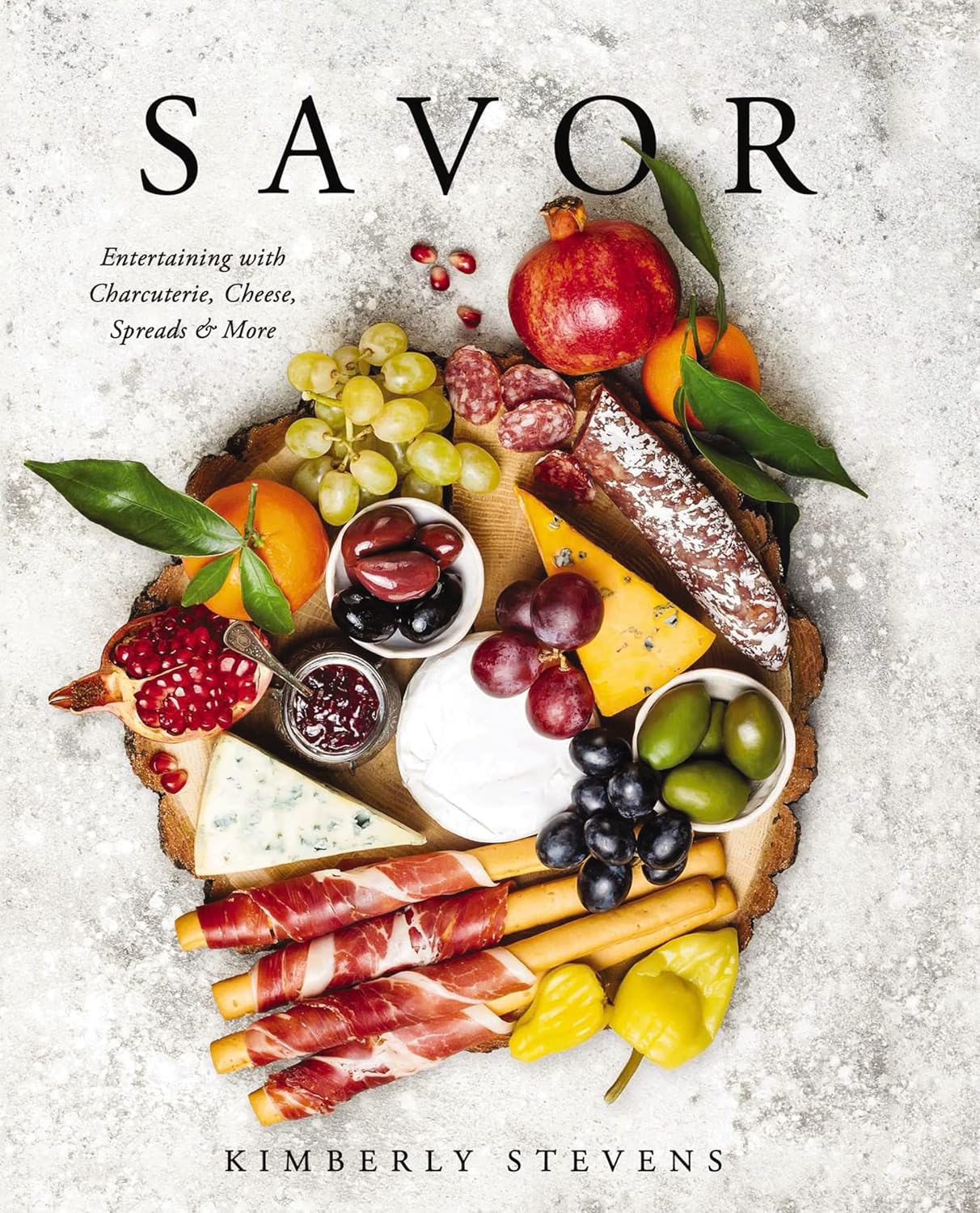 Savor Book: Entertaining with Charcuterie, Cheese, Spreads & More
