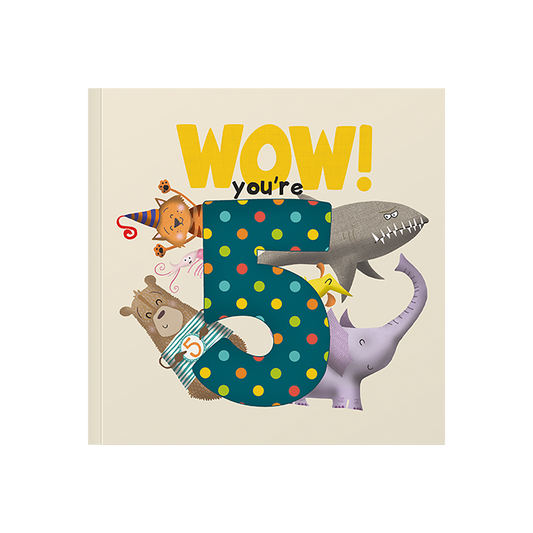 Wow! You’re Five