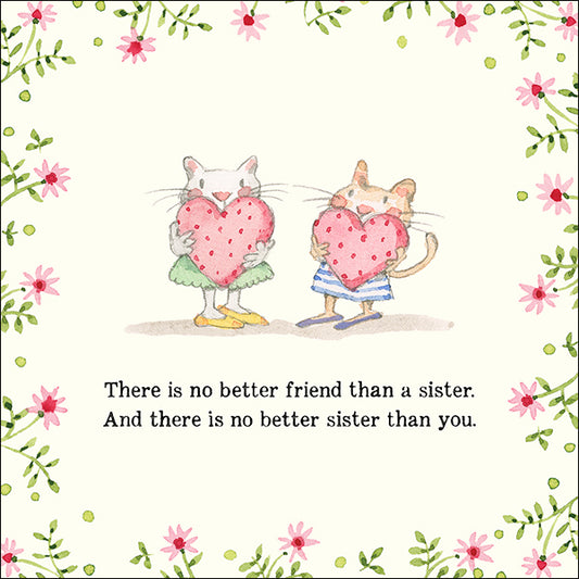 Twigseeds Card - Sister, There Is No Better Friend