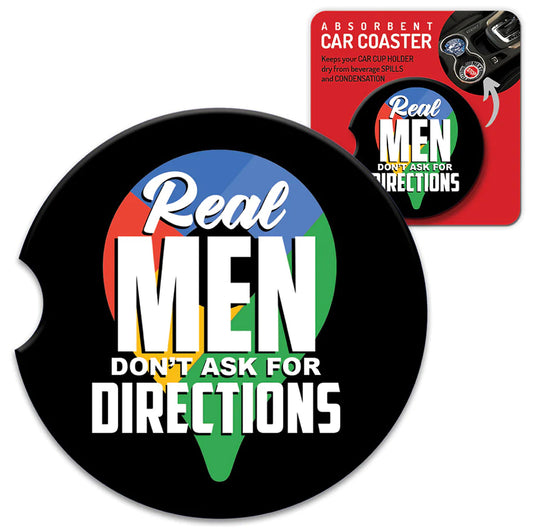 Ceramic Absorbent Car Coaster - Real Men Don’t Ask for Directions