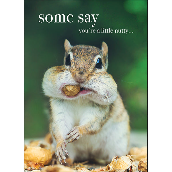 Animal Affirmations Card - Some Say You’re A Little Nutty...